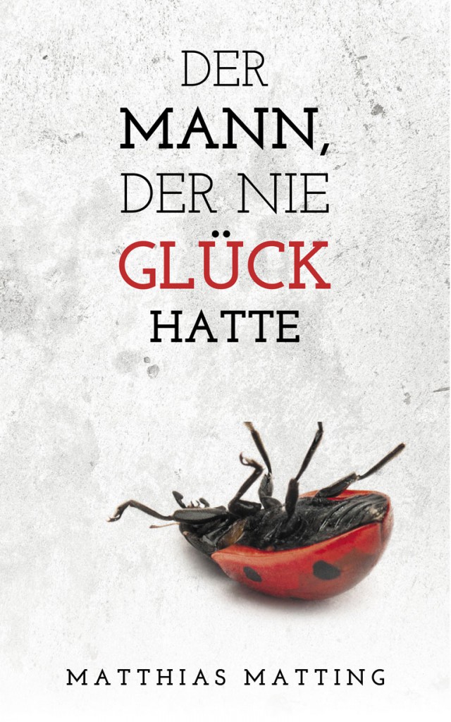 Der Mann, der nie Glück hatte