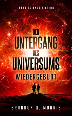 Der Untergang des Universums: Wiedergeburt